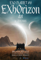 EXO PLANET #6 - EXhOrizon [dot] in CINEMAS (EXO PLANET #6 - EXhOrizon [dot] in CINEMAS)電影海報